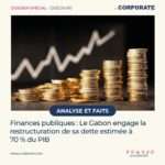 Finances publiques - Le Gabon engage la restructuration de sa dette estimée à 70 % du PIBFinances publiques